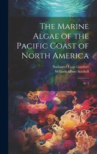 Cover image for The Marine Algae of the Pacific Coast of North America