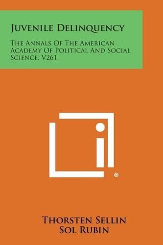 Cover image for Juvenile Delinquency: The Annals of the American Academy of Political and Social Science, V261