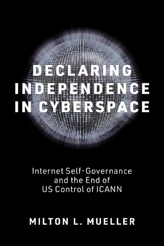Cover image for Declaring Independence in Cyberspace