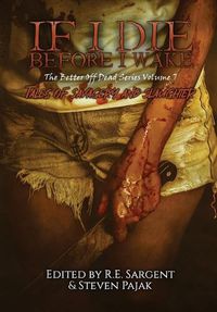 Cover image for If I Die Before I Wake: Tales of Savagery and Slaughter