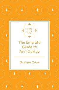 Cover image for The Emerald Guide to Ann Oakley