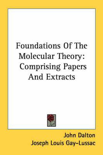 Foundations of the Molecular Theory: Comprising Papers and Extracts