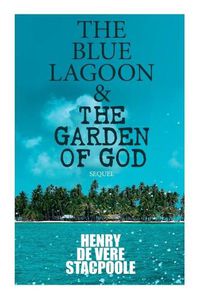 Cover image for The Blue Lagoon & the Garden of God (Sequel)