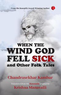 Cover image for When The Wind God Fell Sick and Other Folk Tales