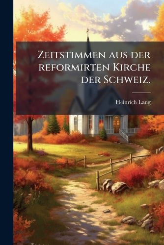 Cover image for Zeitstimmen aus der reformirten Kirche der Schweiz.