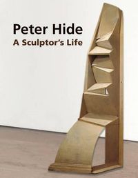 Cover image for Peter Hide: A Sculptor's Life