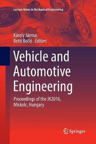 Cover image for Vehicle and Automotive Engineering: Proceedings of the JK2016, Miskolc, Hungary