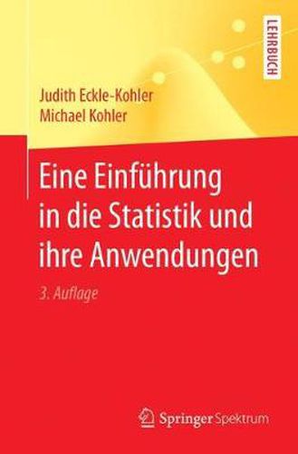 Eine Einfuhrung in die Statistik und ihre Anwendungen