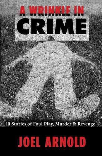 Cover image for A Wrinkle in Crime: 10 Stories of Foul Play, Murder & Revenge