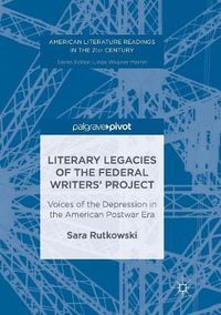 Cover image for Literary Legacies of the Federal Writers' Project: Voices of the Depression in the American Postwar Era