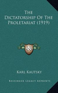 Cover image for The Dictatorship of the Proletariat (1919)