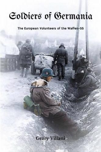 Cover image for Soldiers of Germania - The European volunteers of the Waffen SS.