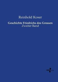 Cover image for Geschichte Friedrichs des Grossen: Zweiter Band