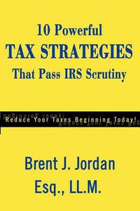 Cover image for 10 Powerful Tax Strategies That Pass IRS Scrutiny