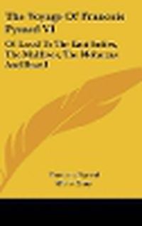 Cover image for The Voyage of Francois Pyrard V1: Of Laval to the East Indies, the Maldives, the Moluccas and Brazil