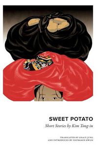 Cover image for Sweet Potato: Collected Short Stories by Kim Tongin