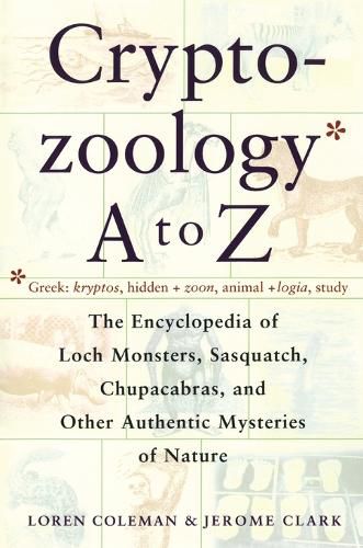 Cover image for Cryptozoology A to Z: The Encyclopedia of Loch Monsters Sasquatch Chupacabras