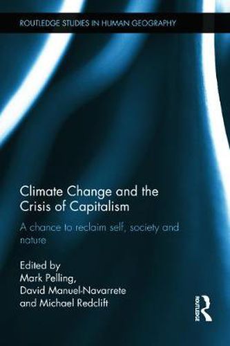 Cover image for Climate Change and the Crisis of Capitalism: A Chance to Reclaim, Self, Society and Nature