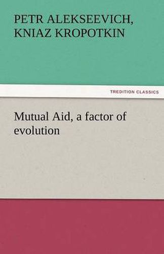 Cover image for Mutual Aid, a Factor of Evolution