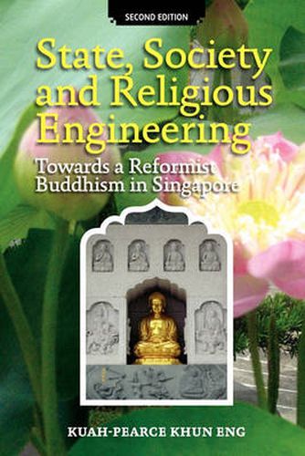 State, Society and Religious Engineering: Reformist Buddhism in Singapore