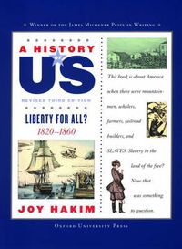 Cover image for A History of Us: Liberty for All?: 1820-1860 a History of Us Book Five