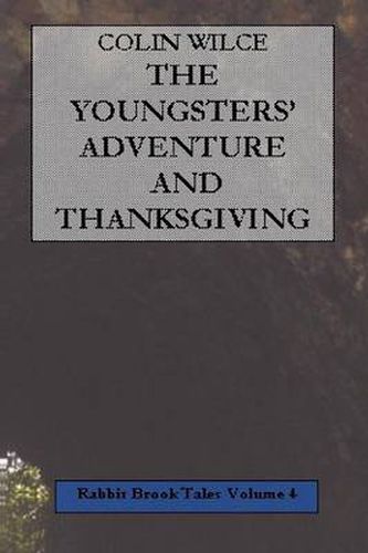 Cover image for The Youngsters' Adventure and Thanksgiving (Rabbit Brook Tales Volume 4)