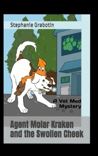Cover image for Agent Molar Kraken and the Swollen Cheek