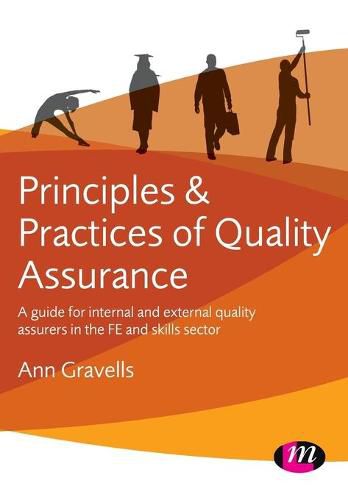 Cover image for Principles and Practices of Quality Assurance: A guide for internal and external quality assurers in the FE and Skills Sector