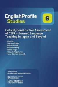 Cover image for Critical, Constructive Assessment of CEFR-informed Language Teaching in Japan and Beyond