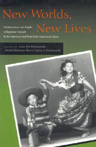 Cover image for New Worlds, New Lives: Globalization and People of Japanese Descent in the Americas and from Latin America in Japan