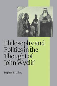 Cover image for Philosophy and Politics in the Thought of John Wyclif