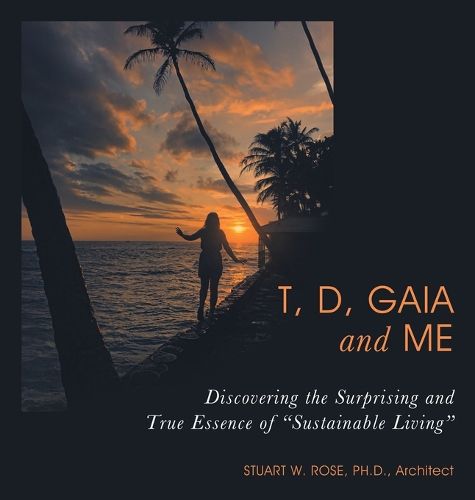 Cover image for T, D, Gaia and Me