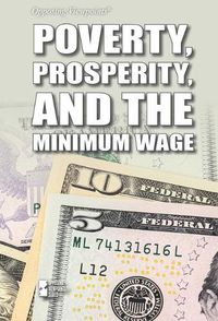 Cover image for Poverty, Prosperity, and the Minimum Wage