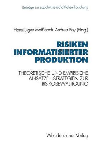 Cover image for Risiken Informatisierter Produktion: Theoretische Und Empirische Ansatze. Strategien Der Risikobewaltigung