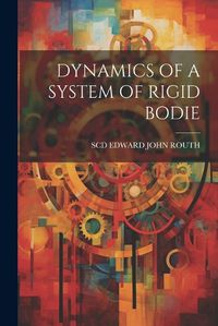 Cover image for Dynamics of a System of Rigid Bodie