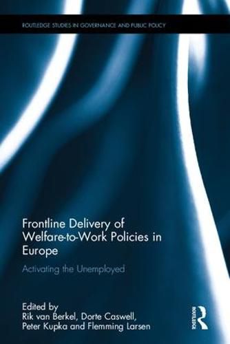 Cover image for Frontline Delivery of Welfare-to-Work Policies in Europe: Activating the Unemployed