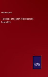 Cover image for Traditions of London, Historical and Legendary