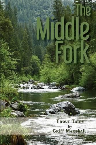 Cover image for The Middle Fork: Trout Tales