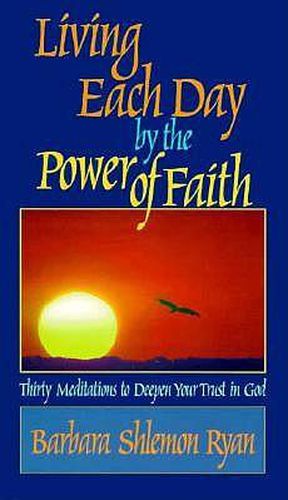 Cover image for Living Each Day by the Power of Faith