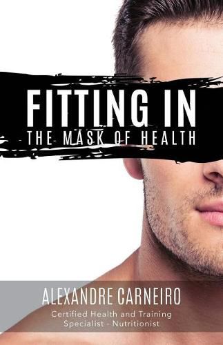 Cover image for Fitting In: The Mask of Health