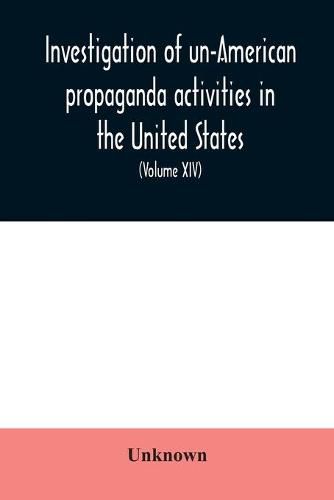 Cover image for Investigation of un-American propaganda activities in the United States. Hearings before a Special Committee on Un-American Activities, House of Representatives, Seventy-Seventh Congress, first session, on H. Res. 282, to investigate (l) the extent, charac