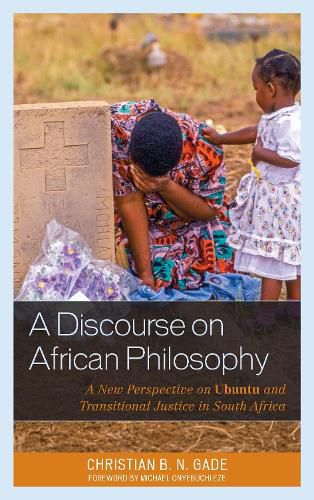 Cover image for A Discourse on African Philosophy: A New Perspective on Ubuntu and Transitional Justice in South Africa