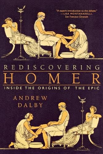 Rediscovering Homer: Inside the Origins of the Epic