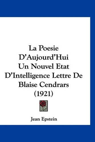 La Poesie D'Aujourd'hui Un Nouvel Etat D'Intelligence Lettre de Blaise Cendrars (1921)