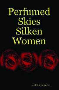 Cover image for Perfumed Skies Silken Women