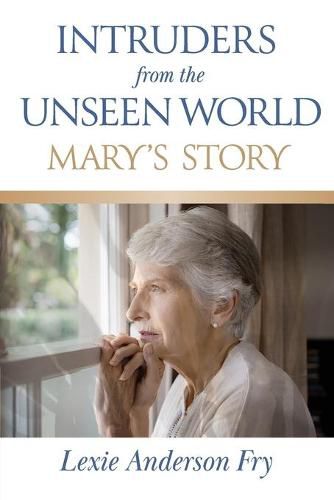 Cover image for Intruders from the Unseen World; Mary's Story