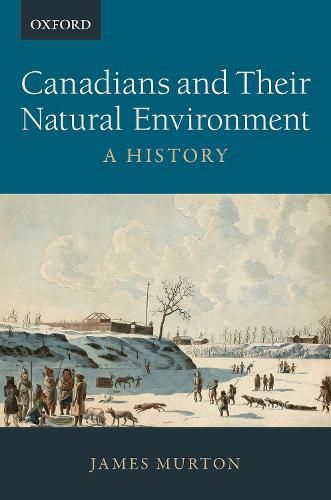 Cover image for Canadians and Their Natural Environment: A History