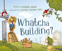Cover image for Whatcha Building?