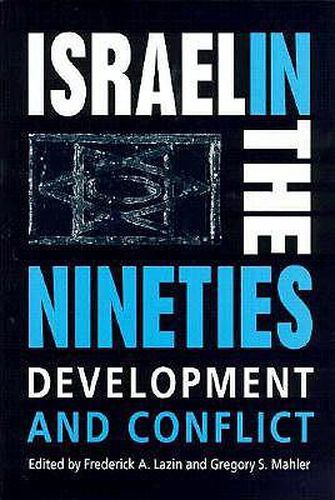 Cover image for Israel in the Nineties: Development and Conflict