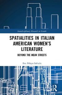 Cover image for Spatialities in Italian American Women's Literature